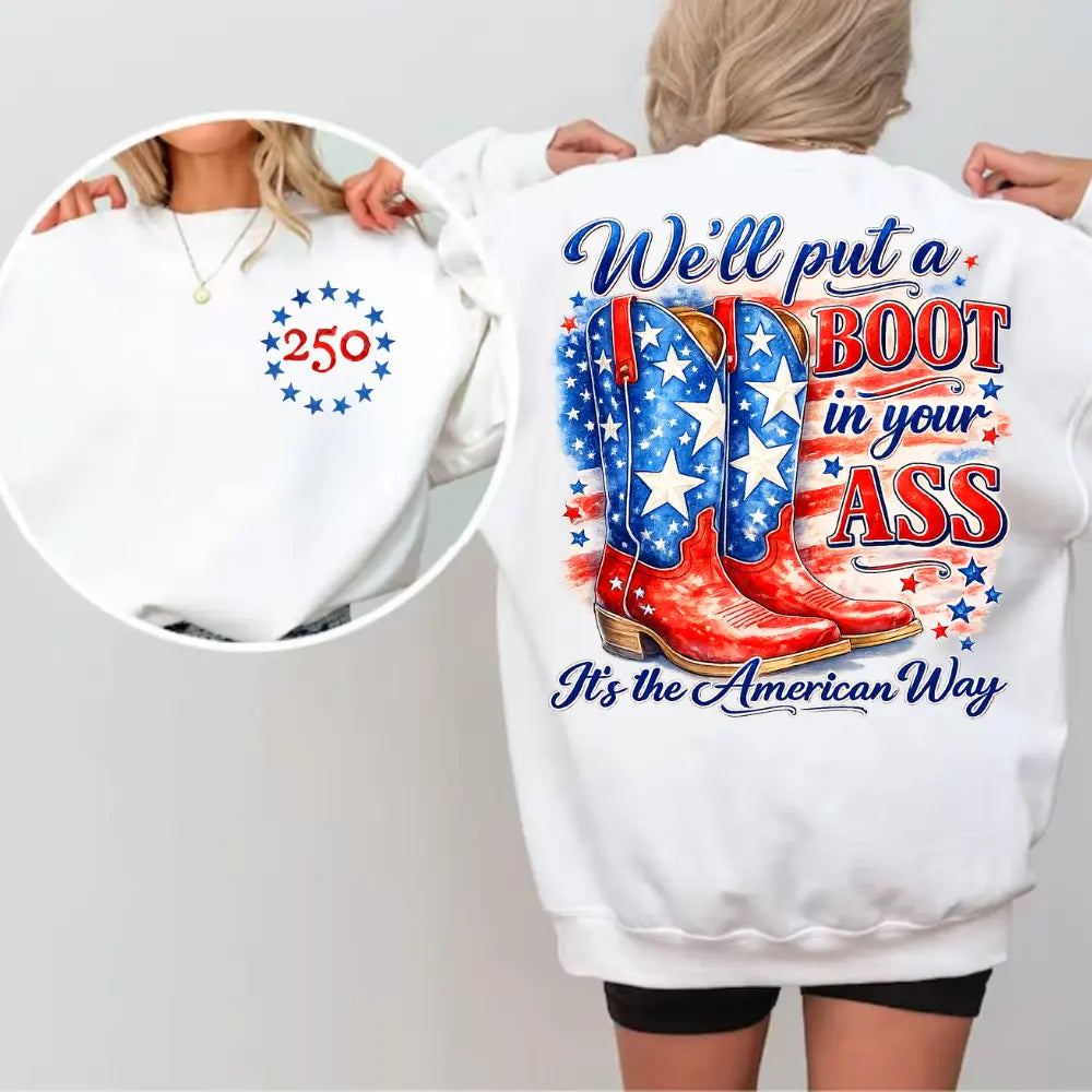 We'll Put A Boot In Your Ass It's The American Way T-shirt