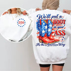 We'll Put A Boot In Your Ass It's The American Way T-shirt