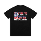 We’ll Put A Boot In Your Ass T-Shirt