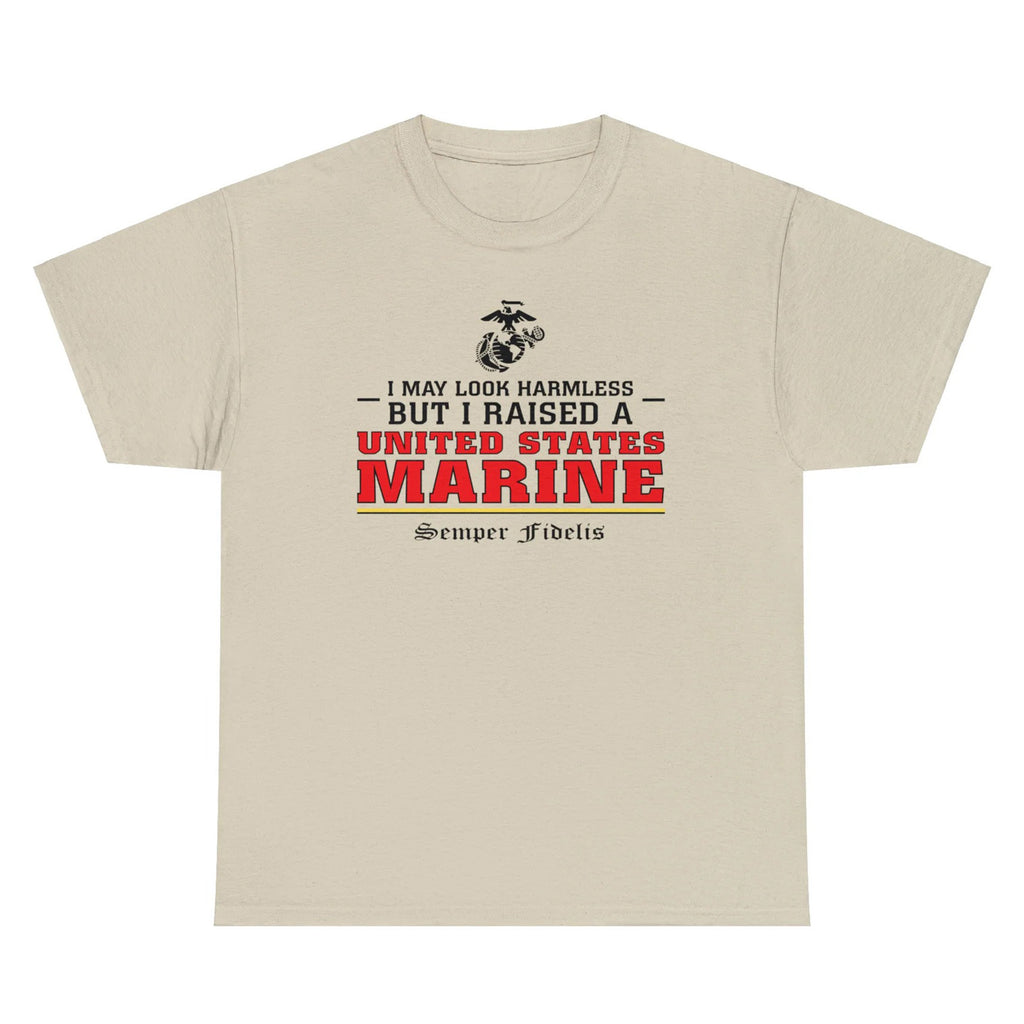 I May Look Harmless but I Raised a US Marine – T-shirt