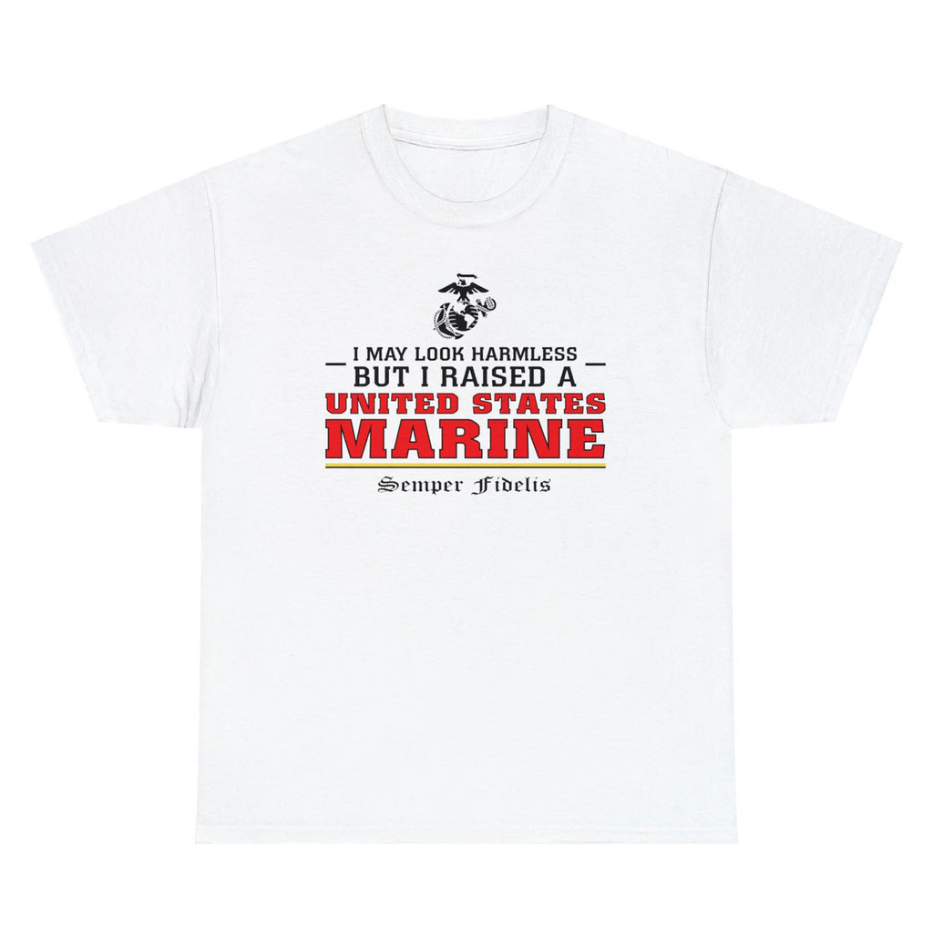 I May Look Harmless but I Raised a US Marine – T-shirt