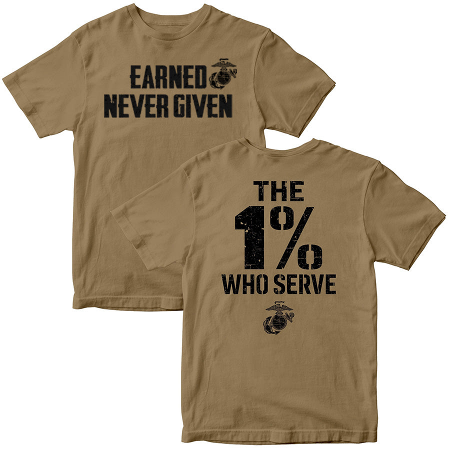"The 1% Who Serve, Earned Never Given" USMC T-shirt