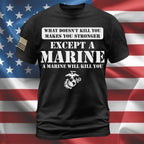 "What Doesn T-kill You..." - Military T-shirt