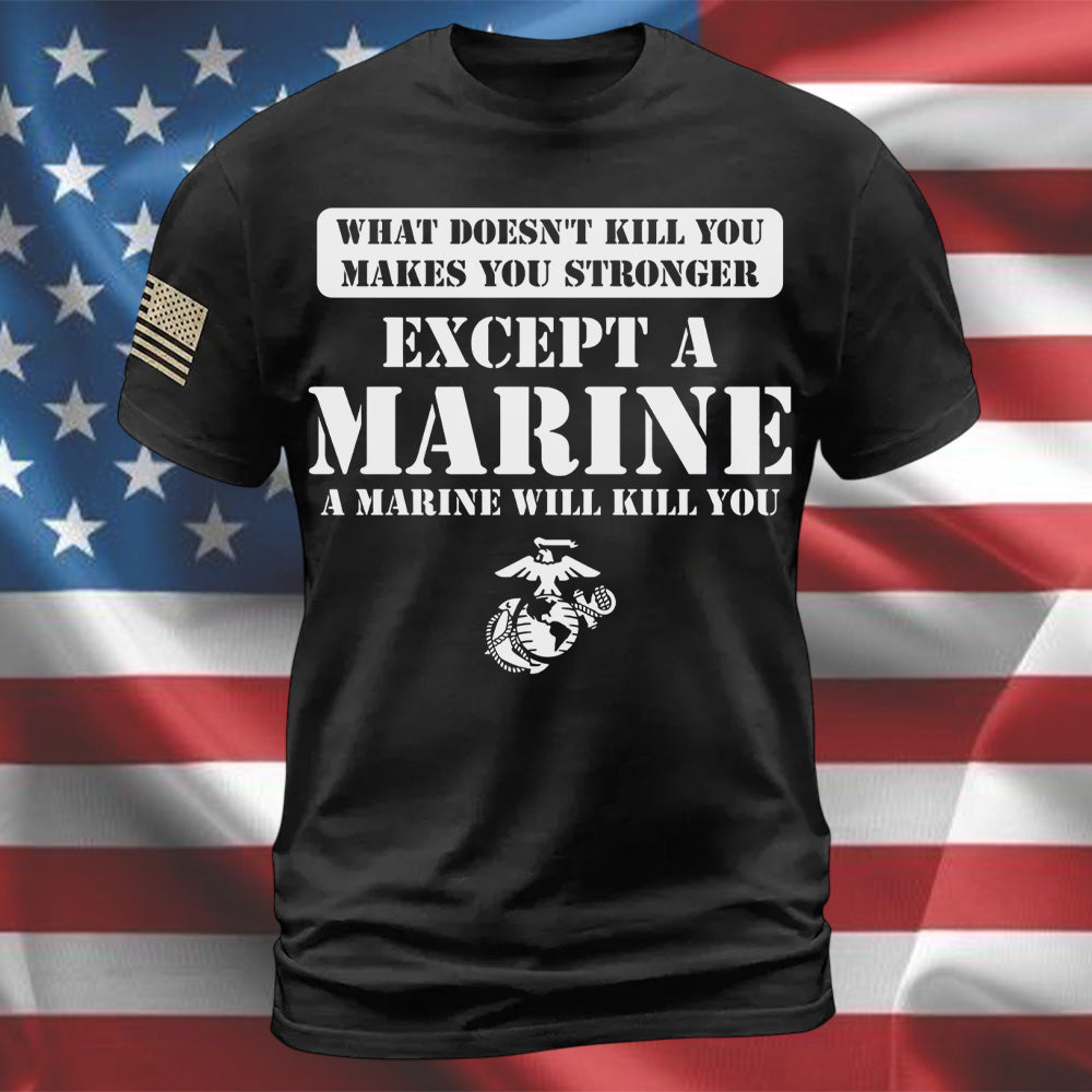 "What Doesn T-kill You..." - Military T-shirt