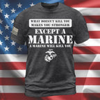 "What Doesn T-kill You..." - Military T-shirt