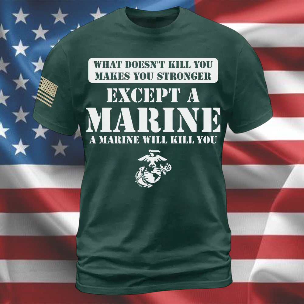 "What Doesn T-kill You..." - Military T-shirt
