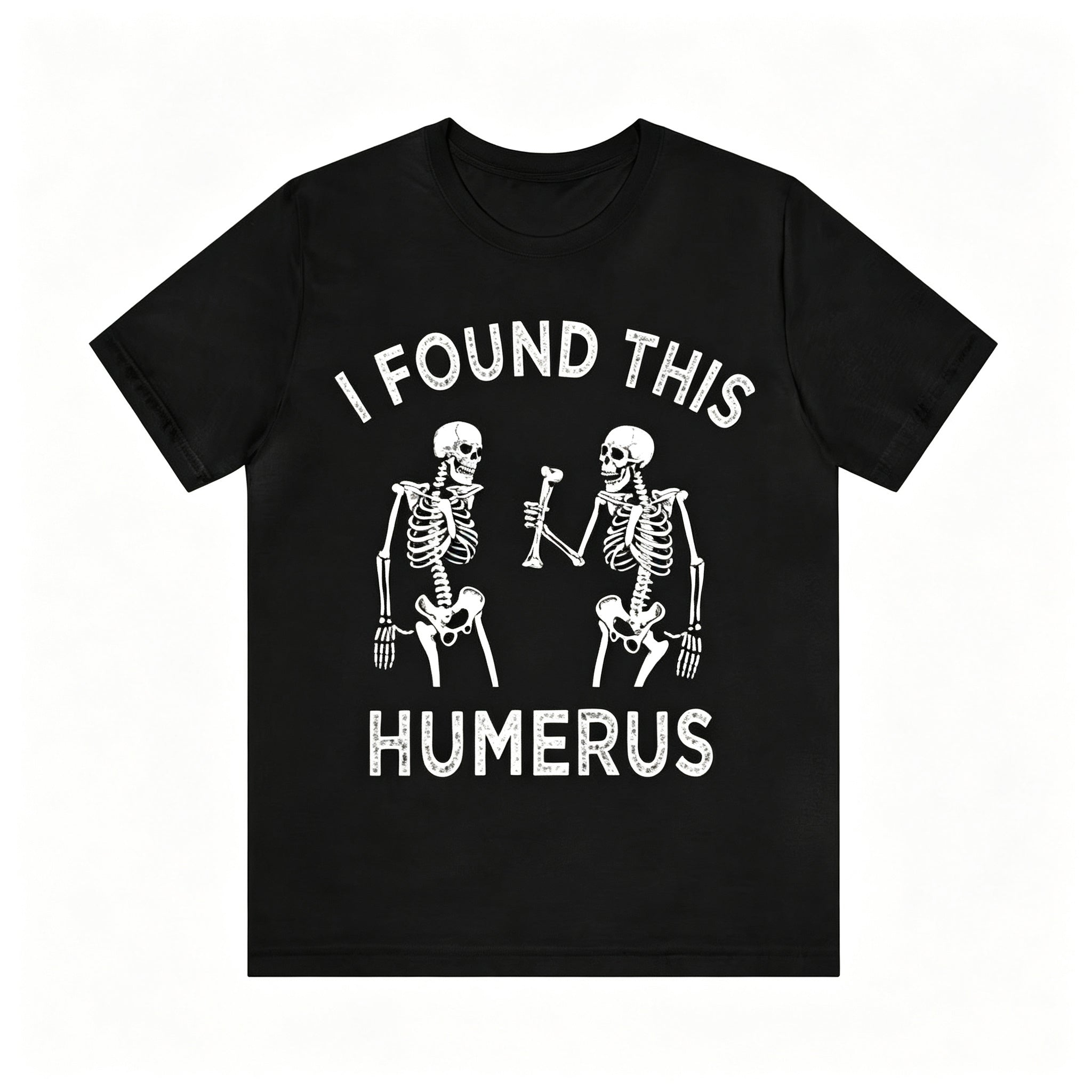 I Found This Humerus Skeleton Pun Graphic T‑Shirt