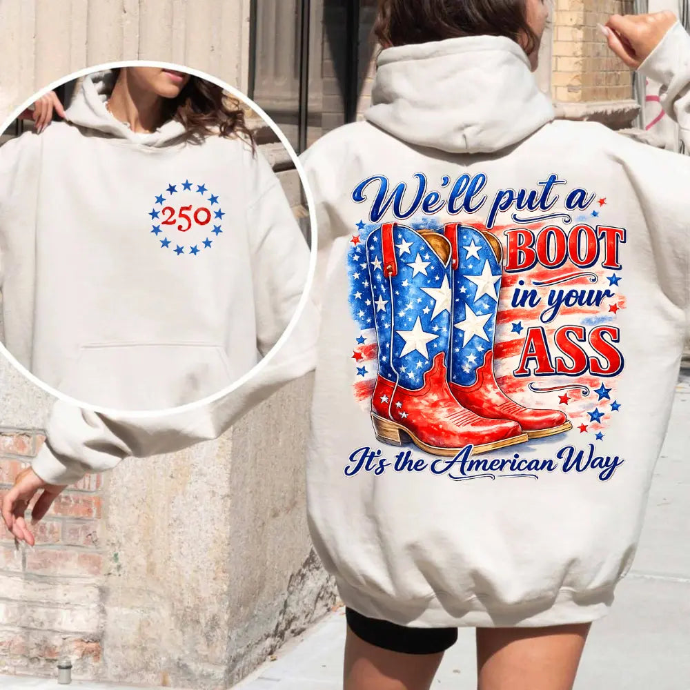 We'll Put A Boot In Your Ass It's The American Way T-shirt