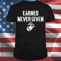 "Earned Never Given" USMC T-shirt