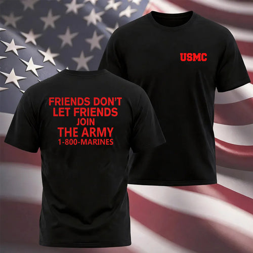 Friends Dont Let Friends Join The Army T-Shirt