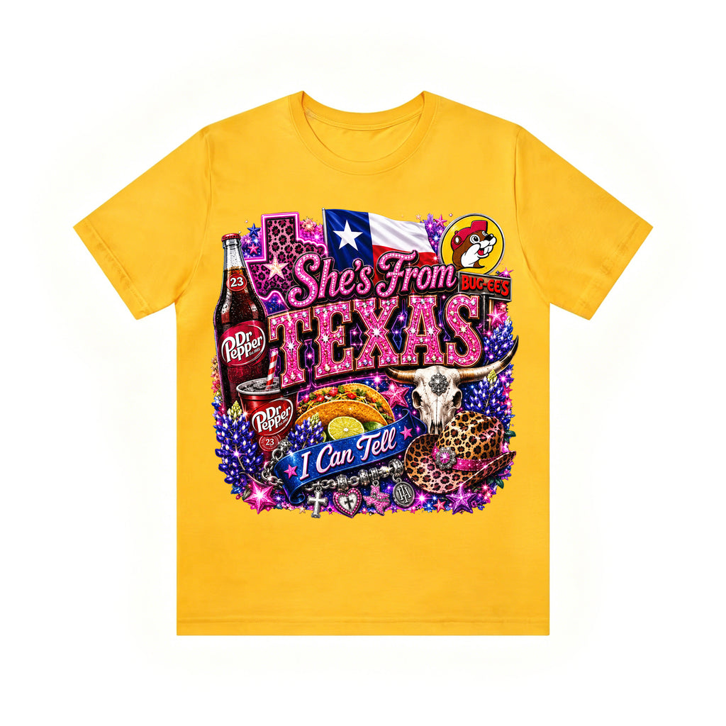 Shes from texas i can tell Unisex T-shirt