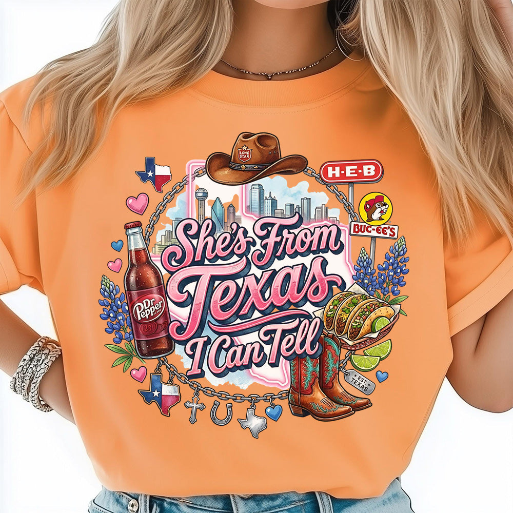 She's From Texas I Can Tell Tee Southern State Pride Gift, Texas Lover Gift