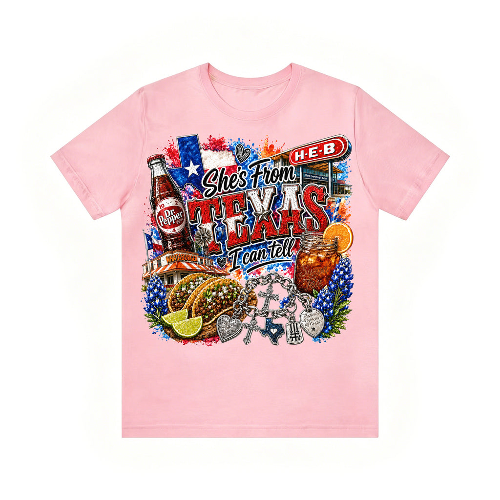 Shes from texas i can tell Unisex T-shirt