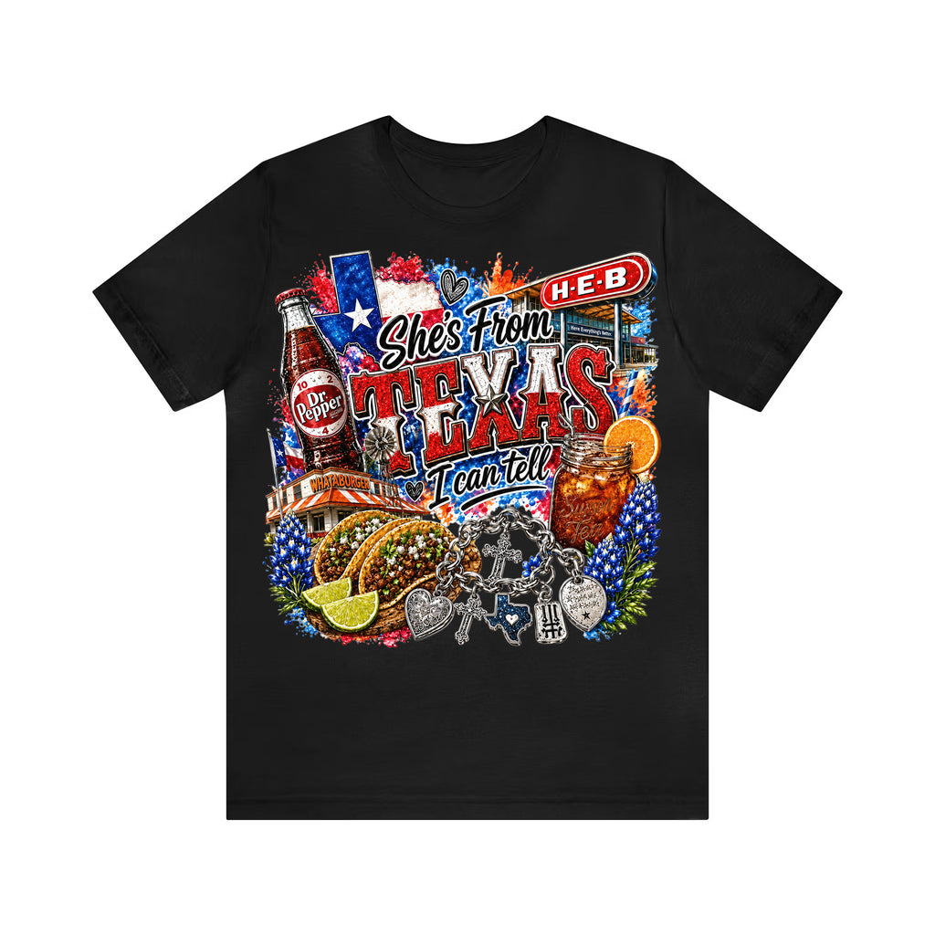 Shes from texas i can tell Unisex T-shirt
