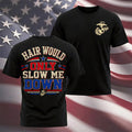 "Hair Would Only Slow Me Down" Military T-shirt