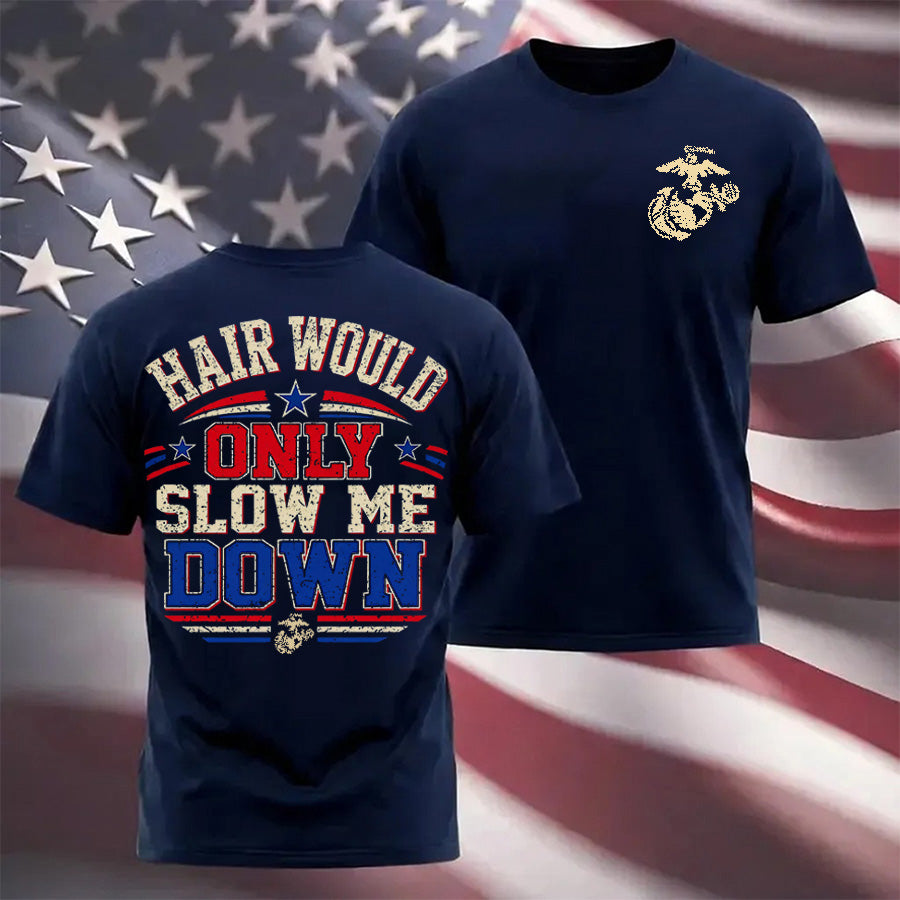 "Hair Would Only Slow Me Down" Military T-shirt