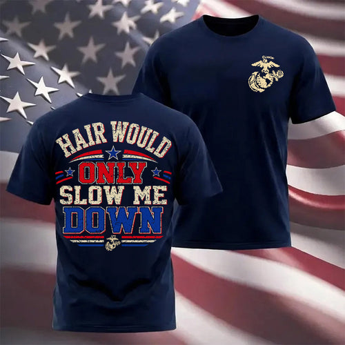 "Hair Would Only Slow Me Down" Military T-shirt