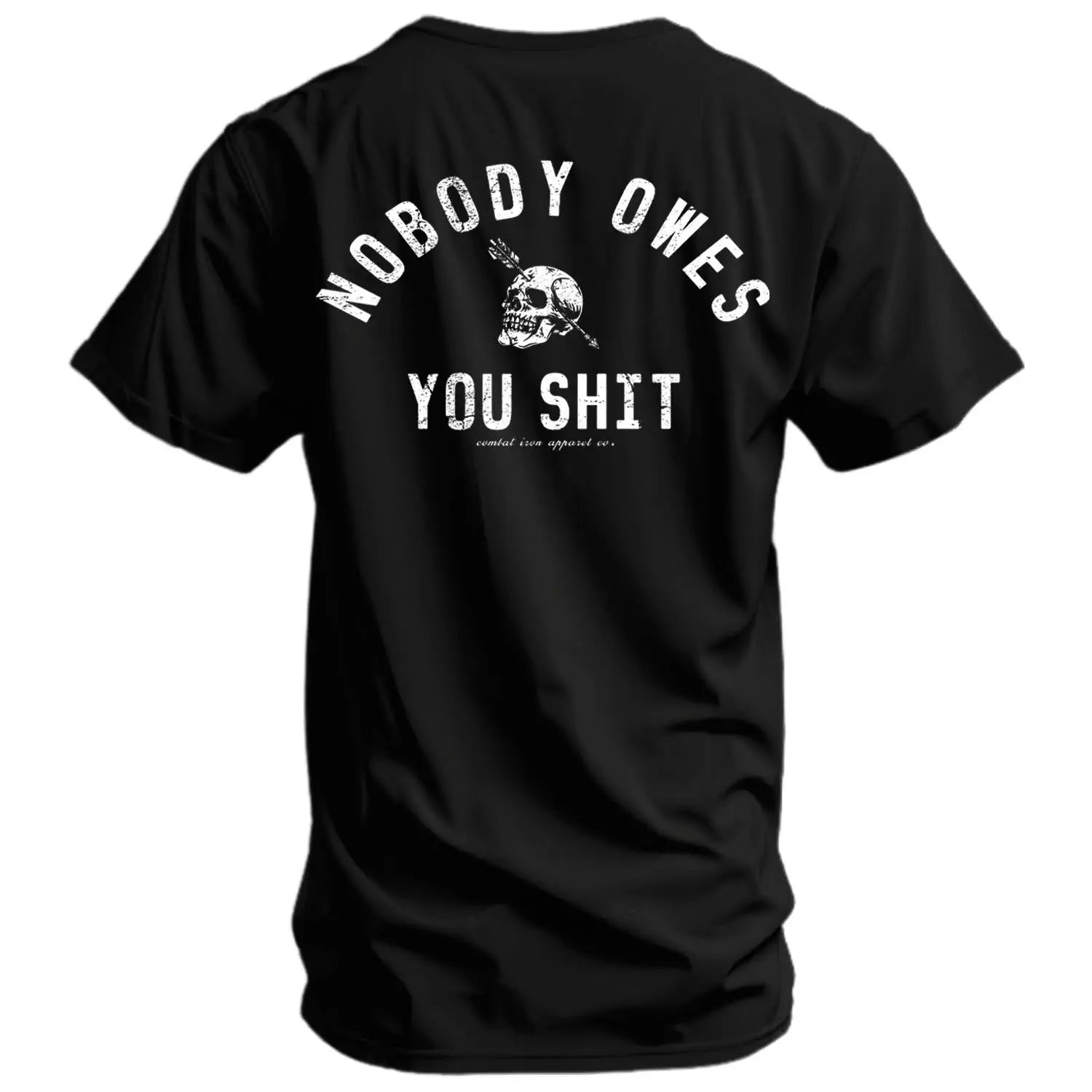 Nobody Owes You Shit Skull T-Shirt