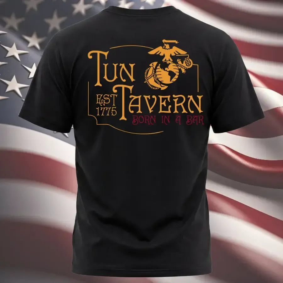 USMC Tun Tavern Born In A Bar Shirt ,250 Independence T-Shirt - Soft Cotton Poly Blend Tee