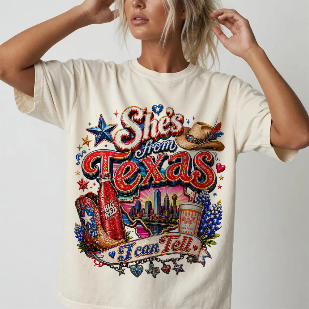 She's From Texas I Can Tell Tee