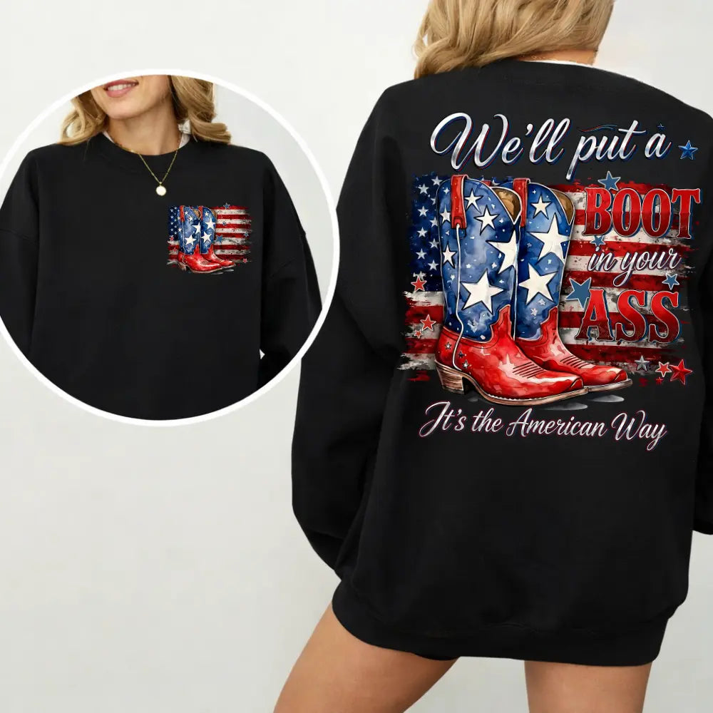 We'll Put A Boot In Your Ass It's The American Way T-shirt