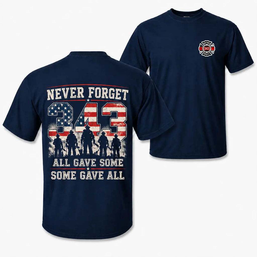 Never Forget 343 Firefighter T Shirt