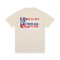 We’ll Put A Boot In Your Ass T-Shirt