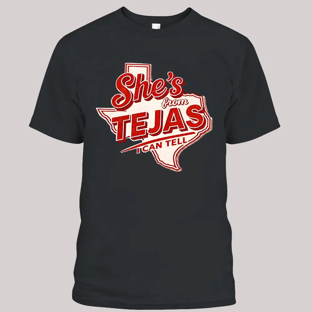 She’s from Tejas Shirt, Country Graphic Tee