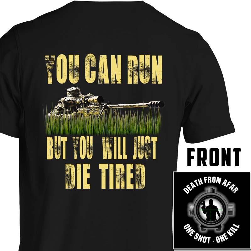 Sniper You Can Run But You Will Just Die Tired T-Shirt