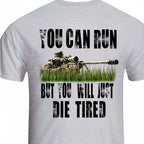 Sniper You Can Run But You Will Just Die Tired T-Shirt