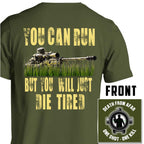 Sniper You Can Run But You Will Just Die Tired T-Shirt