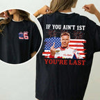 Shake & Bake 4th of July Tee, If You Ain't First You're Last T-Shirt