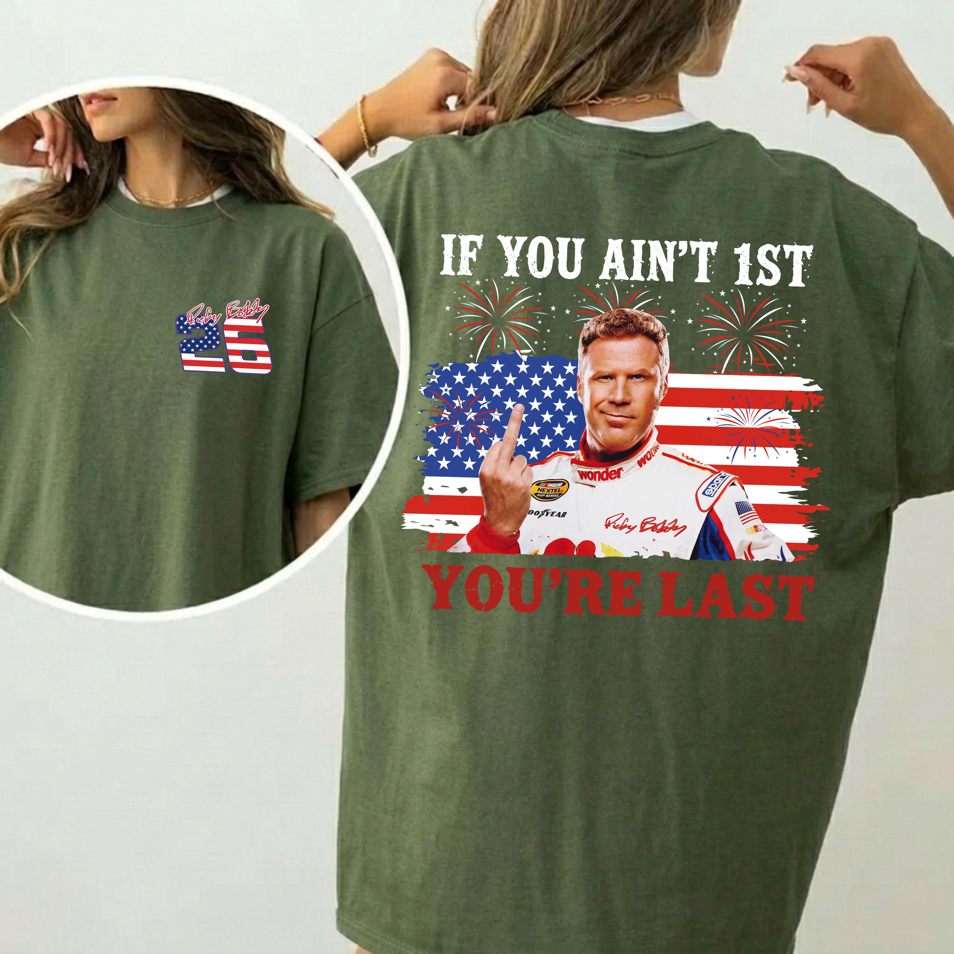 Shake & Bake 4th of July Tee, If You Ain't First You're Last T-Shirt