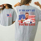 Shake & Bake 4th of July Tee, If You Ain't First You're Last T-Shirt