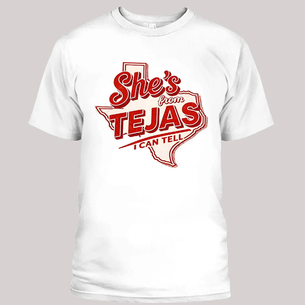 She’s from Tejas Shirt, Country Graphic Tee