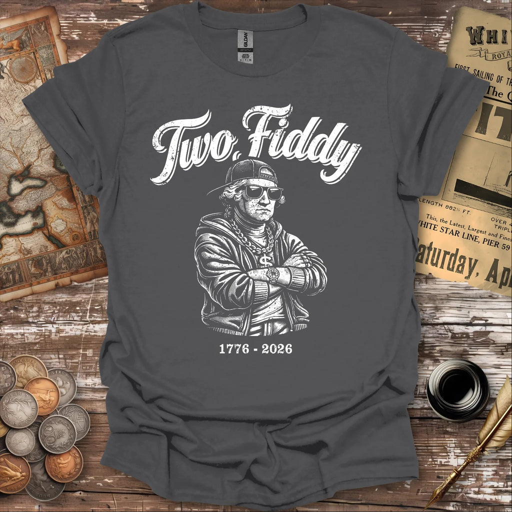 Two Fiddy United States Semiquincentennial T-shirt