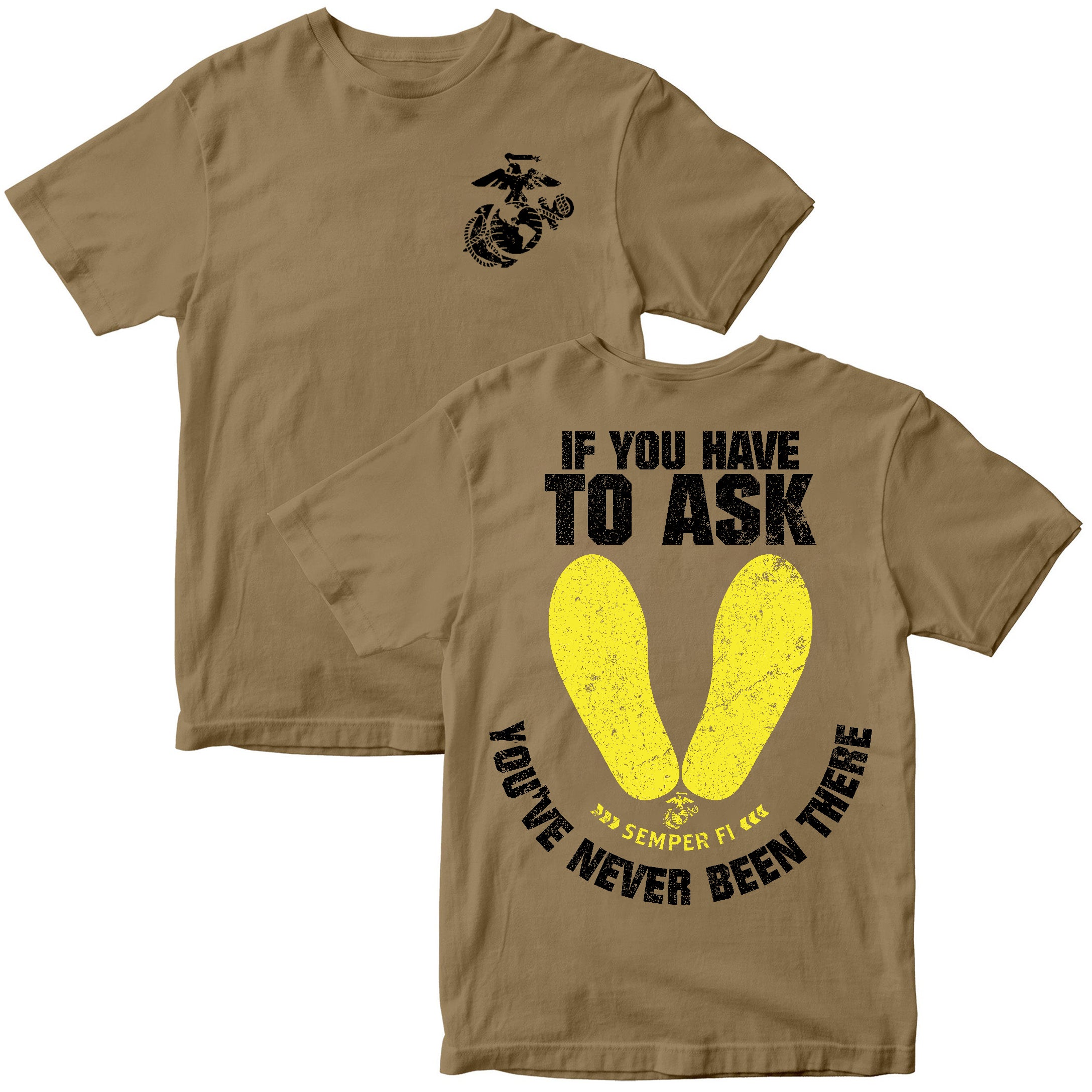 Marines If You Have To Ask, You’ve Never Been There – T-Shirt
